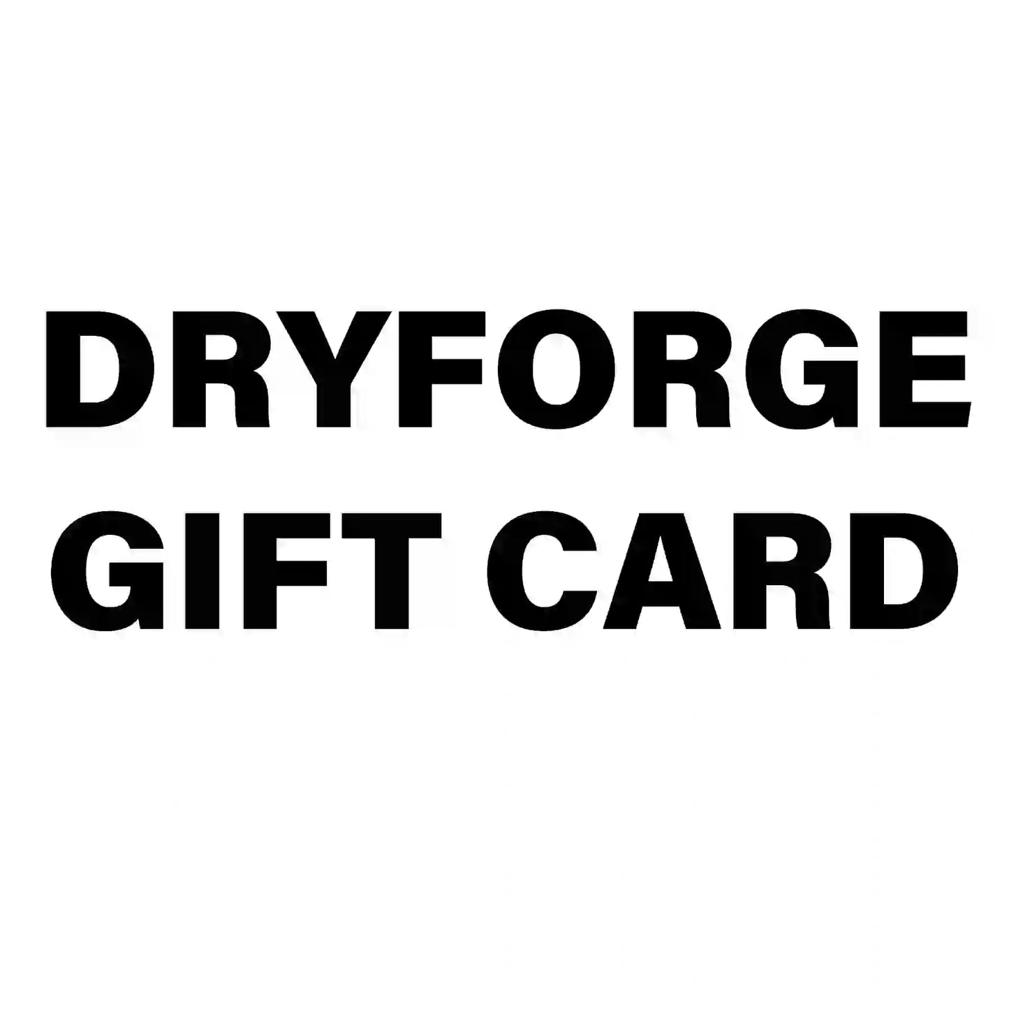 Dryforge Gift Card