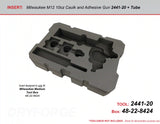 FOAM INSERT to store M12 10oz Caulk and Adhesive Gun 2441-20 in a Milwaukee Packout Medium Tool Box 48-22-8424 - Tools/Case NOT Included
