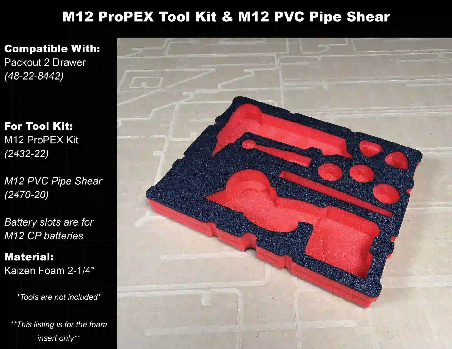 FOAM INSERT to store M12 ProPex Tool Kit and M12 pvc Pipe Shear 2470-20 in a Milwaukee Packout 2 Drawer Tool Box - Tools/Case NOT Included