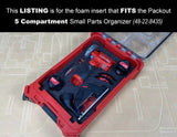 FOAM INSERT to store M12 Fuel 3" Cut Off Tool in a Milwaukee Packout 5 Compartment Small Parts Organizer - Tools/Case NOT Included